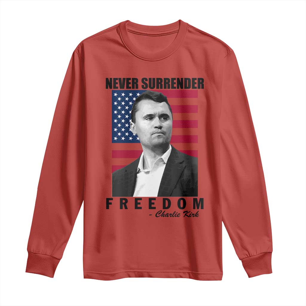 Never Surrender Freedom Long Sleeve Shirt Patriotic Charlie Kirk Tribute American Flag - Wonder Print Shop