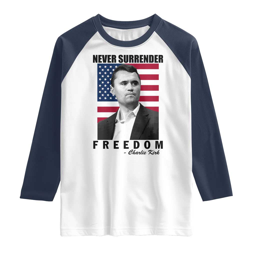 Never Surrender Freedom Raglan Shirt Patriotic Charlie Kirk Tribute American Flag - Wonder Print Shop