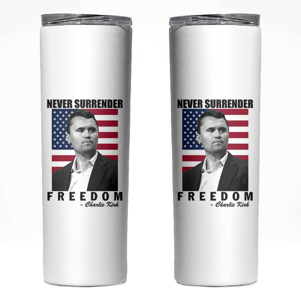 Never Surrender Freedom Skinny Tumbler Patriotic Charlie Kirk Tribute American Flag - Wonder Print Shop
