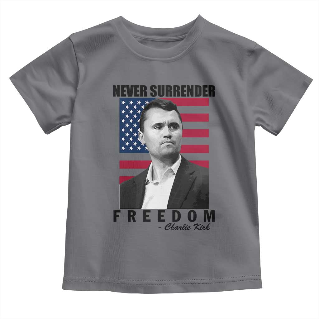 Never Surrender Freedom Toddler T Shirt Patriotic Charlie Kirk Tribute American Flag - Wonder Print Shop