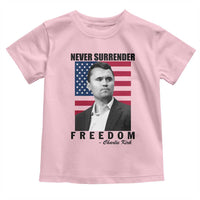 Never Surrender Freedom Toddler T Shirt Patriotic Charlie Kirk Tribute American Flag - Wonder Print Shop