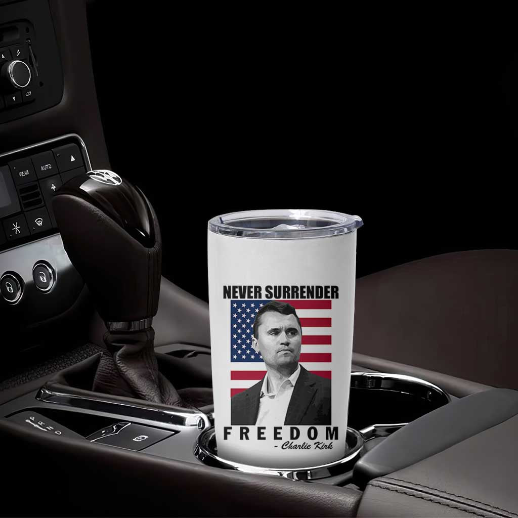 Never Surrender Freedom Tumbler Cup Patriotic Charlie Kirk Tribute American Flag - Wonder Print Shop