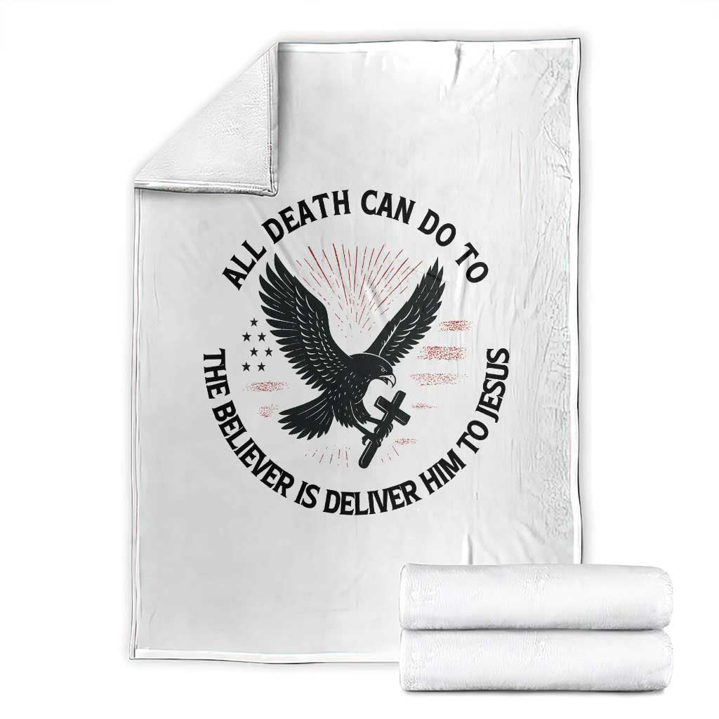 Christian Faith Patriotic Throw Blanket Death Deliver The Believer To Jesus American Eagle Graphic - Wonder Print Shop