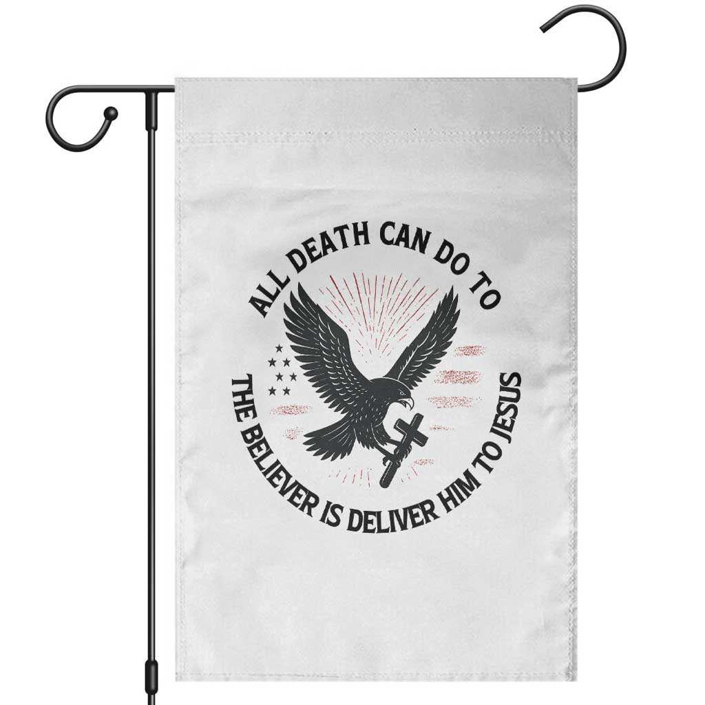 Christian Faith Patriotic Garden Flag Death Deliver The Believer To Jesus American Eagle Graphic - Wonder Print Shop