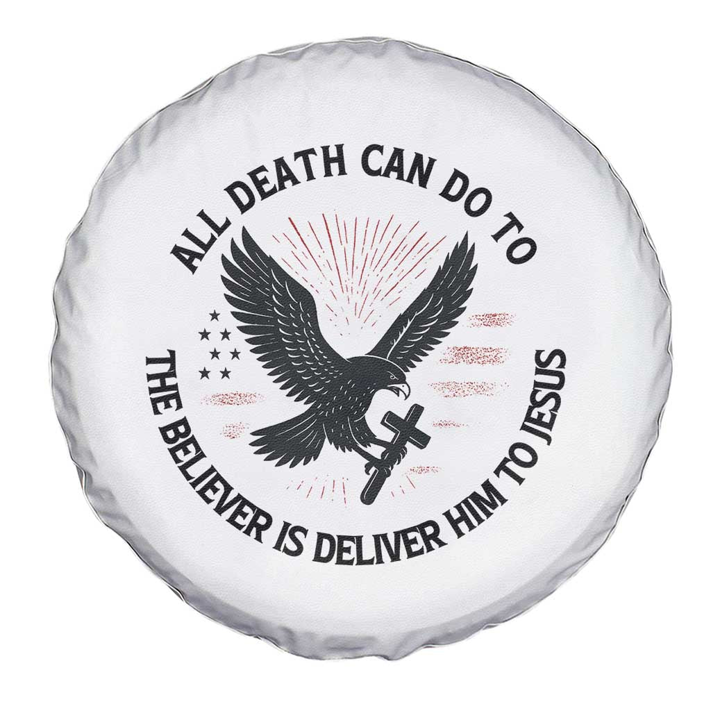 Christian Faith Patriotic Spare Tire Cover Death Deliver The Believer To Jesus American Eagle Graphic - Wonder Print Shop
