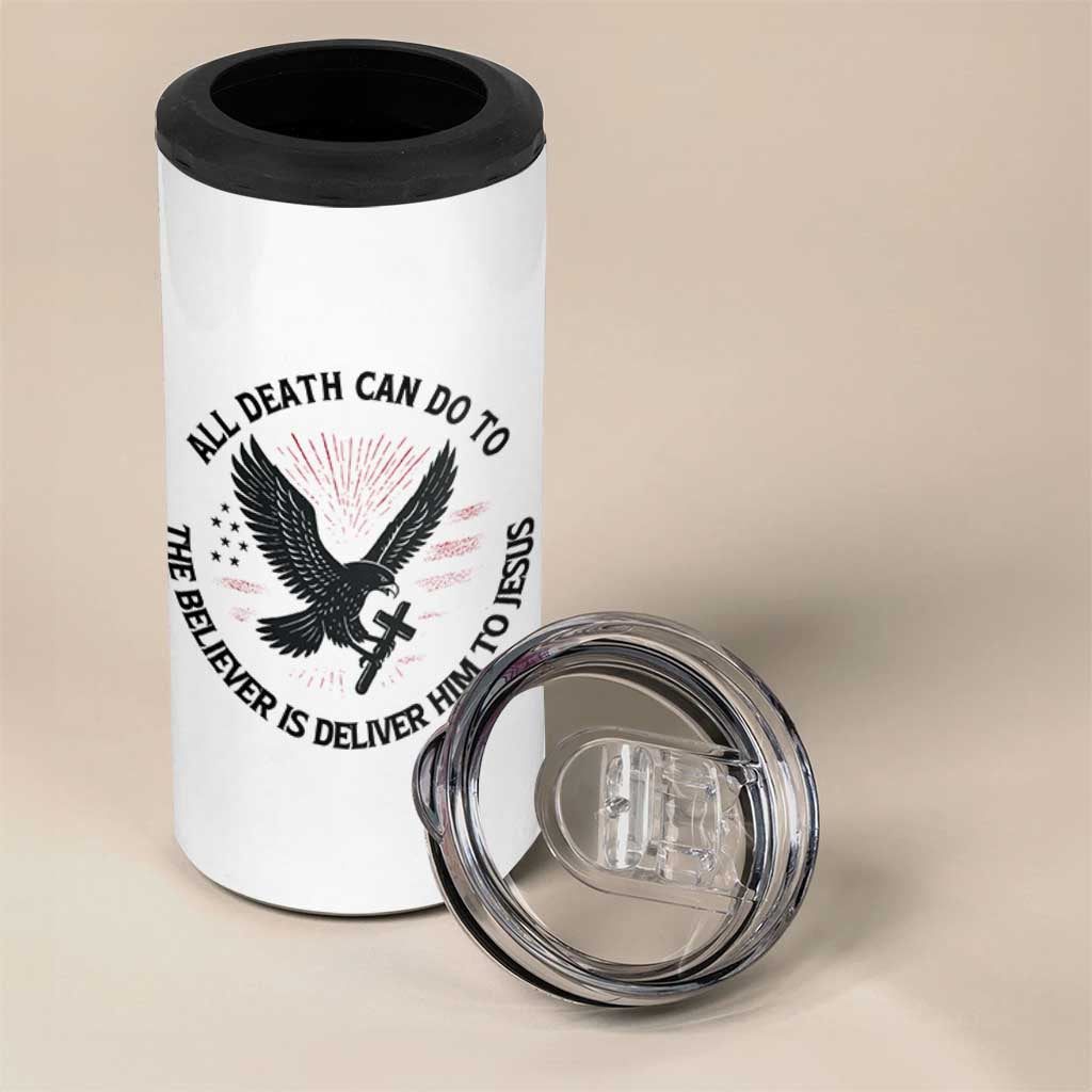 Christian Faith Patriotic 4 in 1 Can Cooler Tumbler Death Deliver The Believer To Jesus American Eagle Graphic - Wonder Print Shop