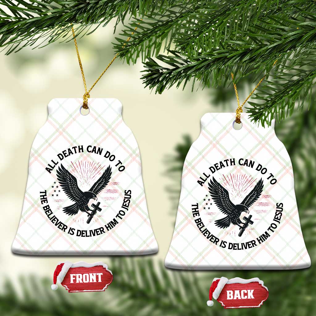 Christian Faith Patriotic Ceramic Ornament Death Deliver The Believer To Jesus American Eagle Graphic - Wonder Print Shop