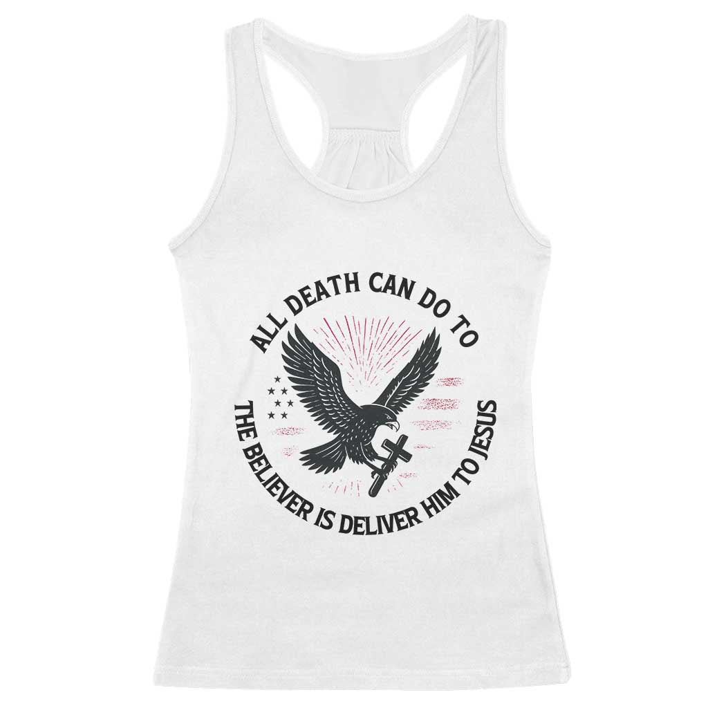 Christian Faith Patriotic Racerback Tank Top Death Deliver The Believer To Jesus American Eagle Graphic - Wonder Print Shop