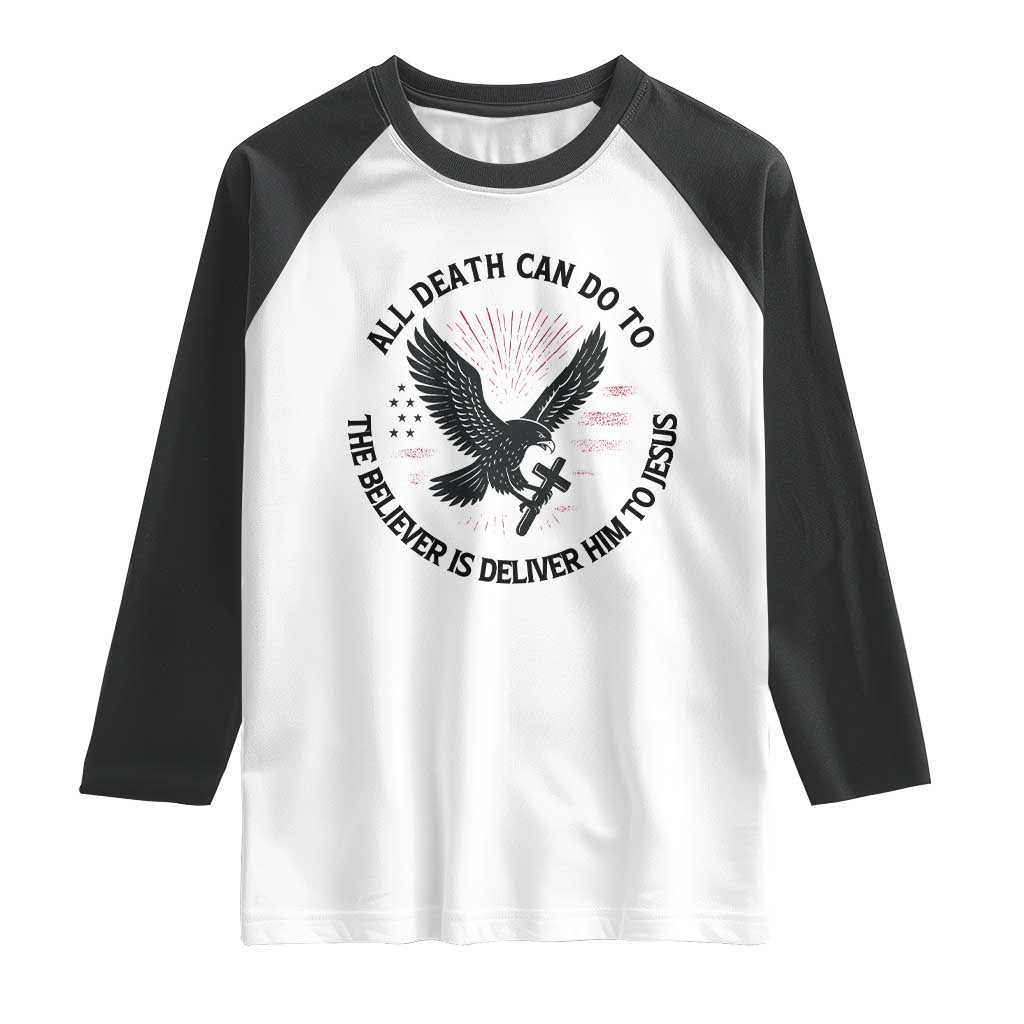 Christian Faith Patriotic Raglan Shirt Death Deliver The Believer To Jesus American Eagle Graphic - Wonder Print Shop