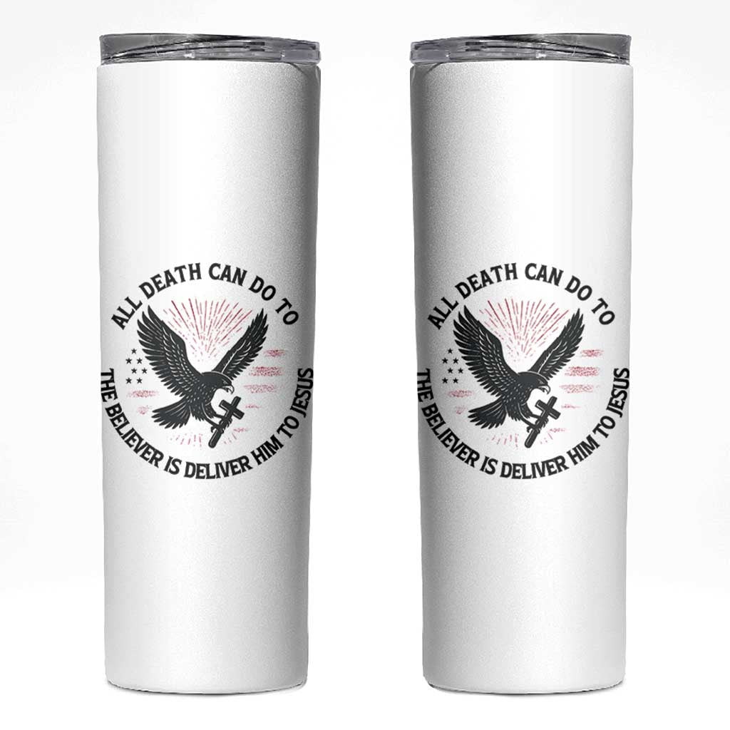 Christian Faith Patriotic Skinny Tumbler Death Deliver The Believer To Jesus American Eagle Graphic - Wonder Print Shop