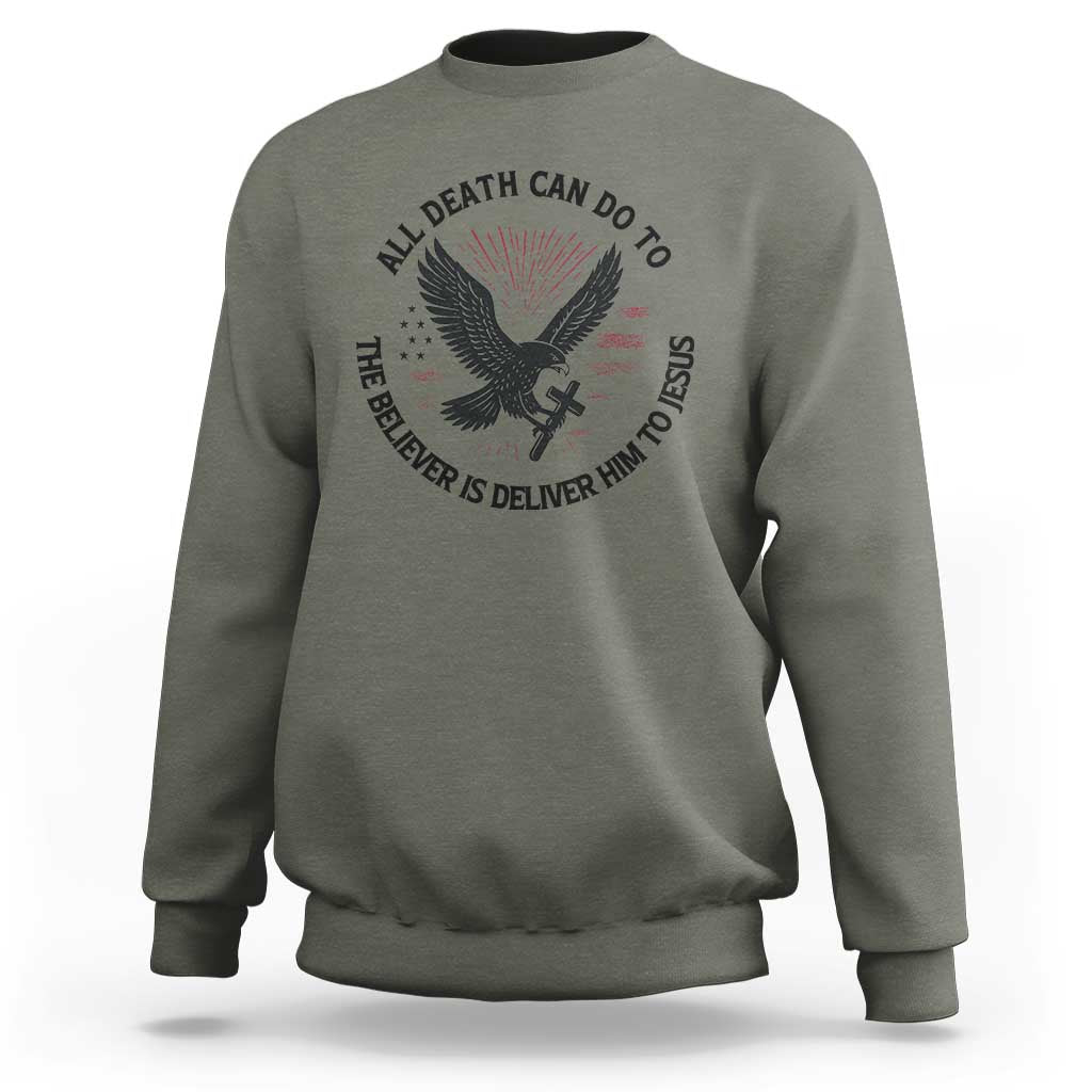 Christian Faith Patriotic Sweatshirt Death Deliver The Believer To Jesus American Eagle Graphic - Wonder Print Shop