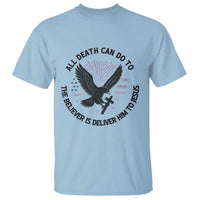 Christian Faith Patriotic T Shirt Death Deliver The Believer To Jesus American Eagle Graphic - Wonder Print Shop