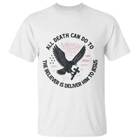 Christian Faith Patriotic T Shirt Death Deliver The Believer To Jesus American Eagle Graphic - Wonder Print Shop