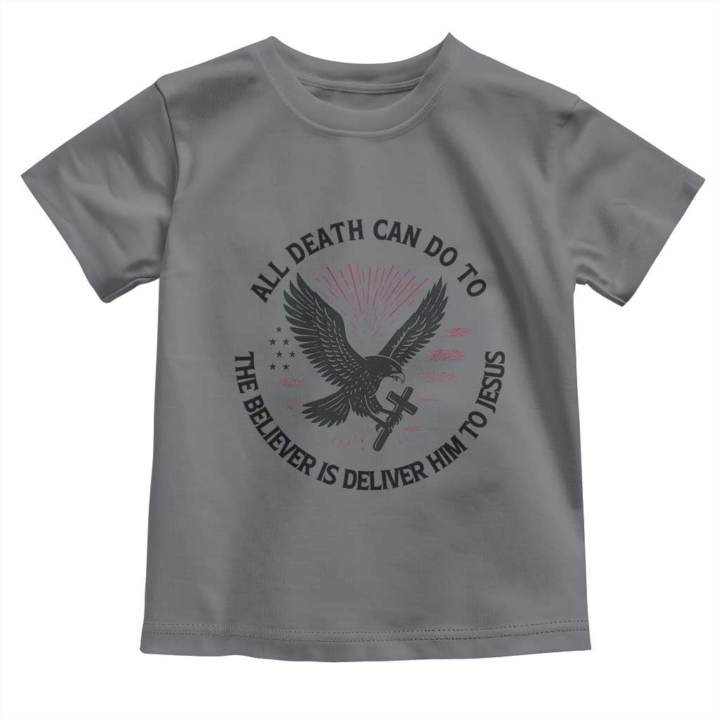 Christian Faith Patriotic Toddler T Shirt Death Deliver The Believer To Jesus American Eagle Graphic - Wonder Print Shop