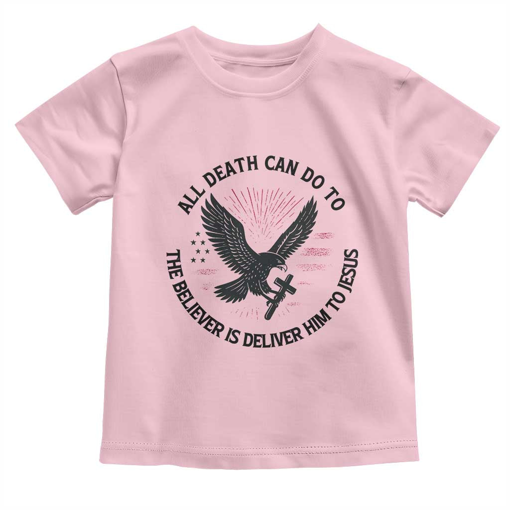 Christian Faith Patriotic Toddler T Shirt Death Deliver The Believer To Jesus American Eagle Graphic - Wonder Print Shop