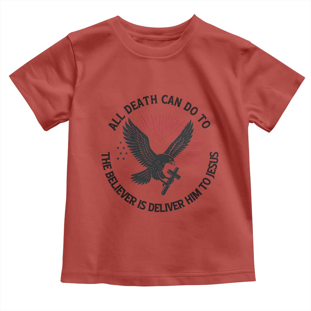 Christian Faith Patriotic Toddler T Shirt Death Deliver The Believer To Jesus American Eagle Graphic - Wonder Print Shop