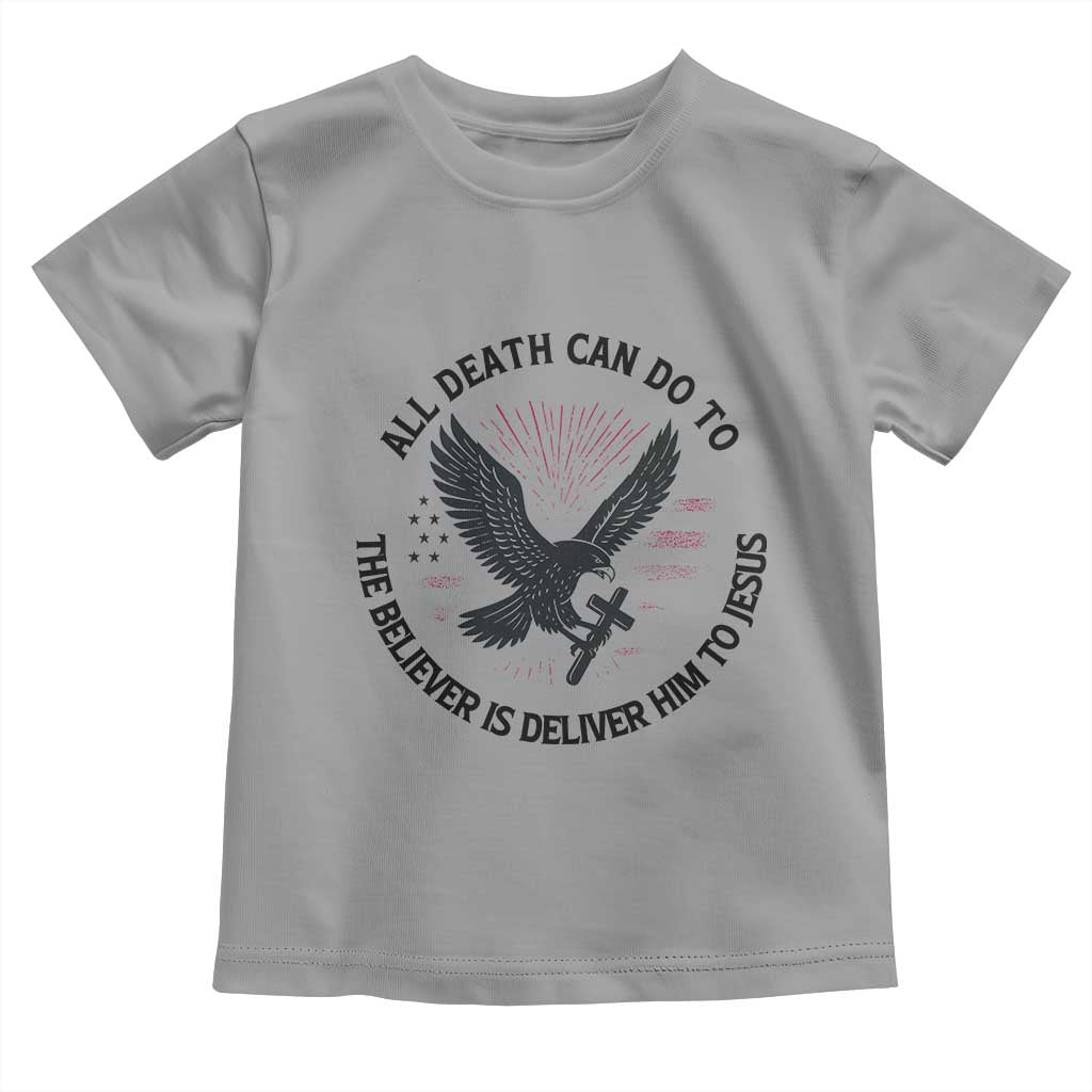 Christian Faith Patriotic Toddler T Shirt Death Deliver The Believer To Jesus American Eagle Graphic - Wonder Print Shop