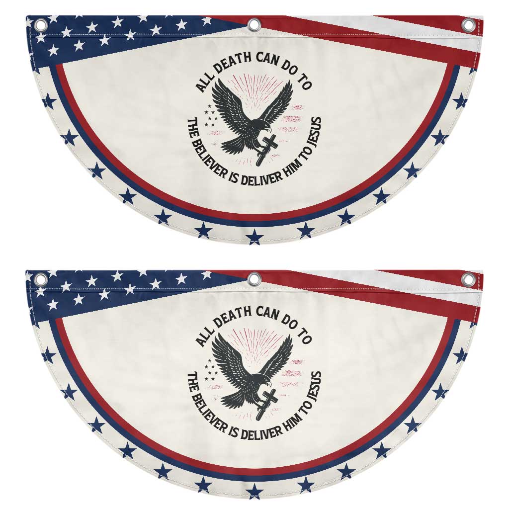 Christian Faith American Patriotic Fan Flag Death Deliver The Believer To Jesus American Eagle Graphic