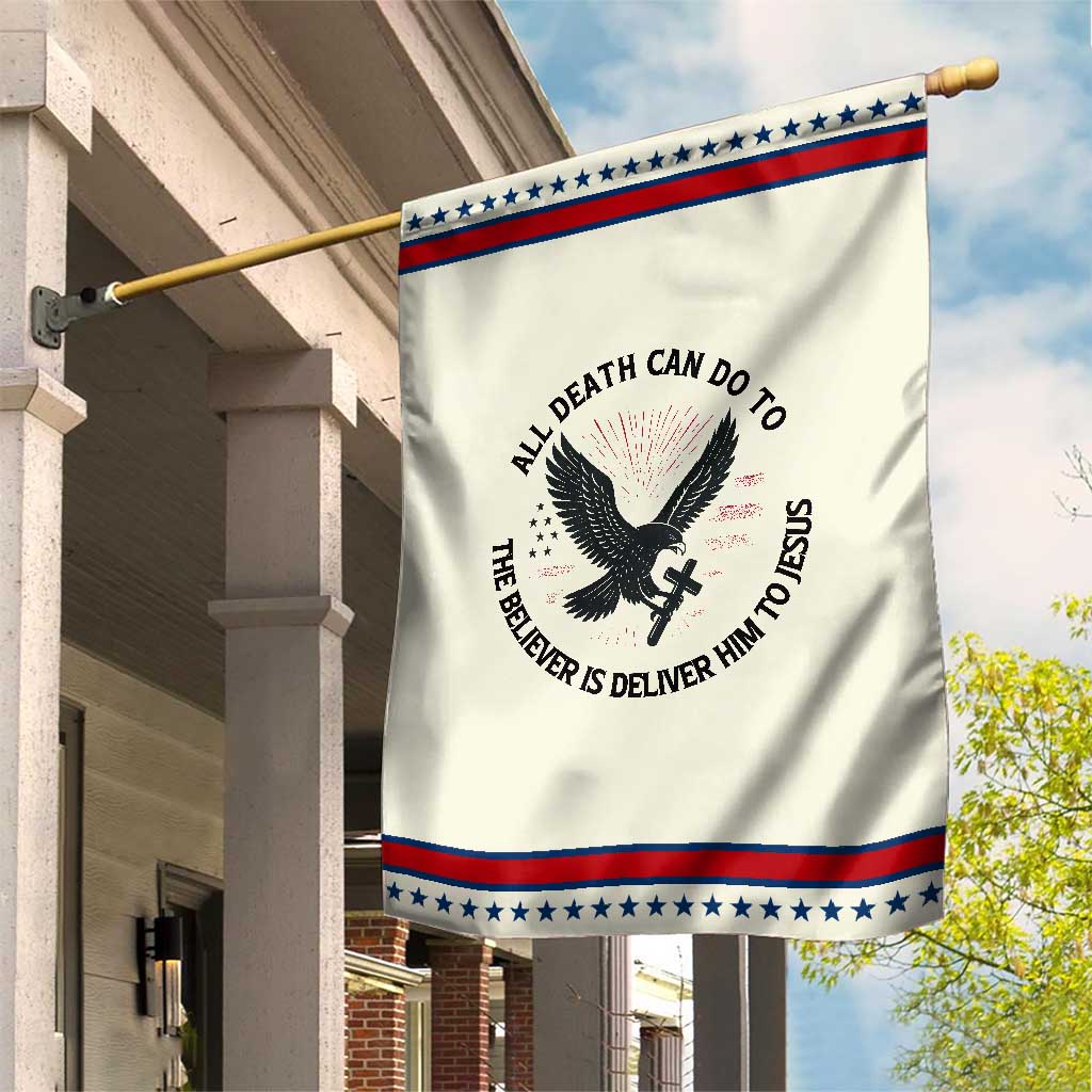 Christian Faith Patriotic Garden Flag Death Deliver The Believer To Jesus American Eagle Graphic
