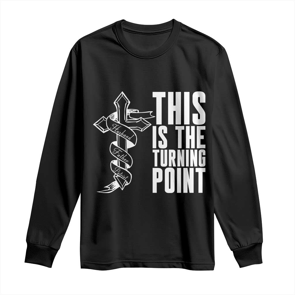 This is the Turning Point Long Sleeve Shirt Husband Father Patriot Charlie Kirk Tribute Christian Faith - Wonder Print Shop