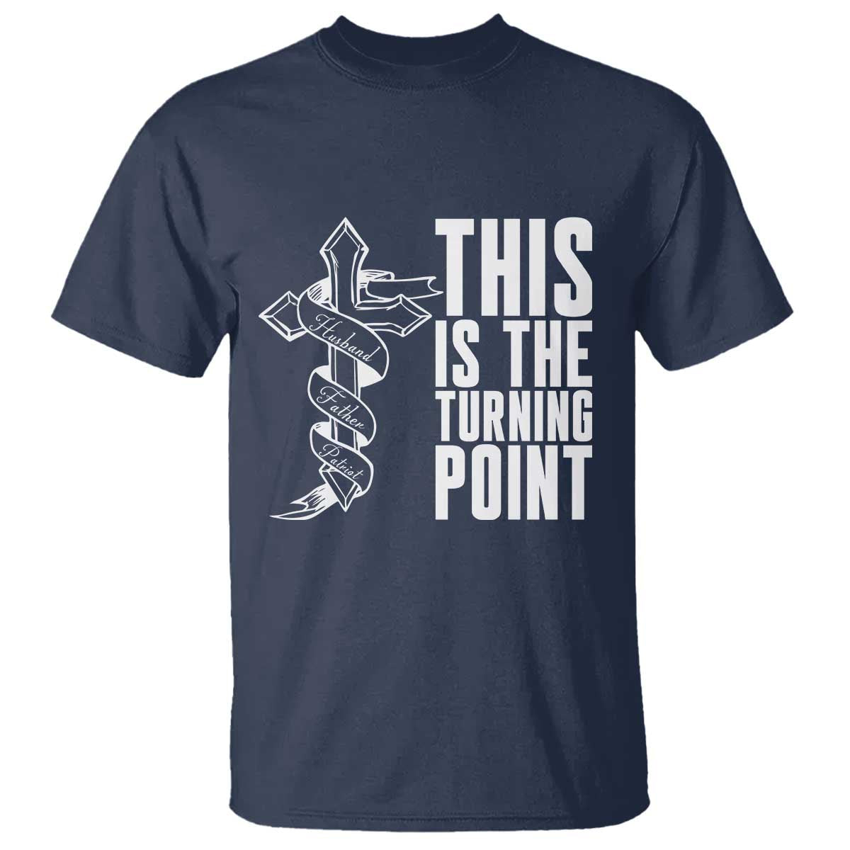 This is the Turning Point T Shirt Husband Father Patriot Charlie Kirk Tribute Christian Faith - Wonder Print Shop