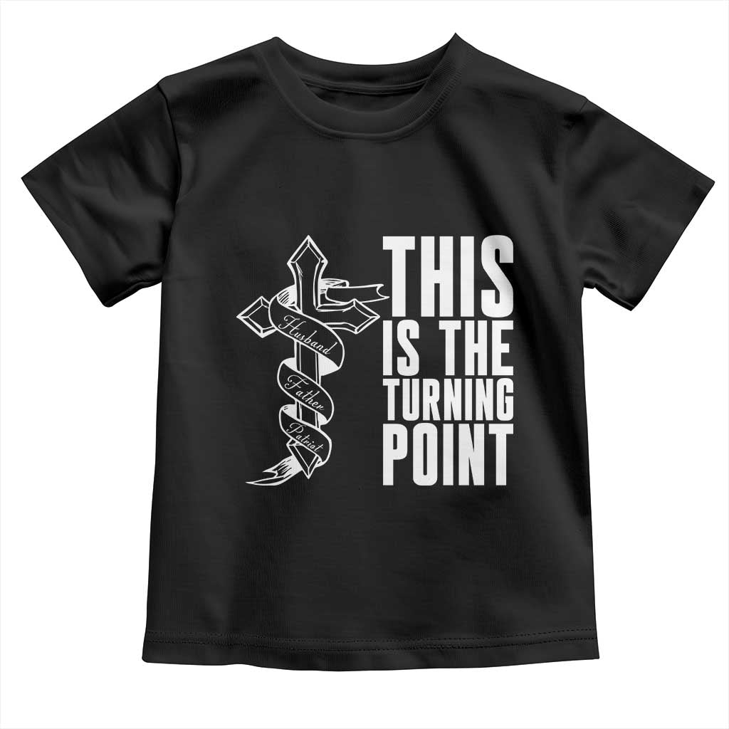 This is the Turning Point Toddler T Shirt Husband Father Patriot Charlie Kirk Tribute Christian Faith - Wonder Print Shop