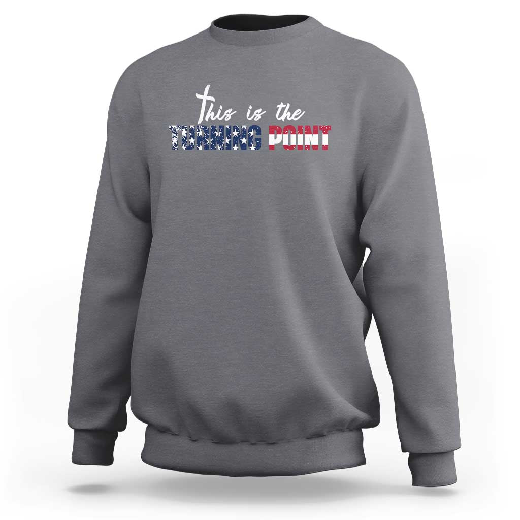 This is The Turning Point Sweatshirt Patriotic American Flag Graphic - Wonder Print Shop