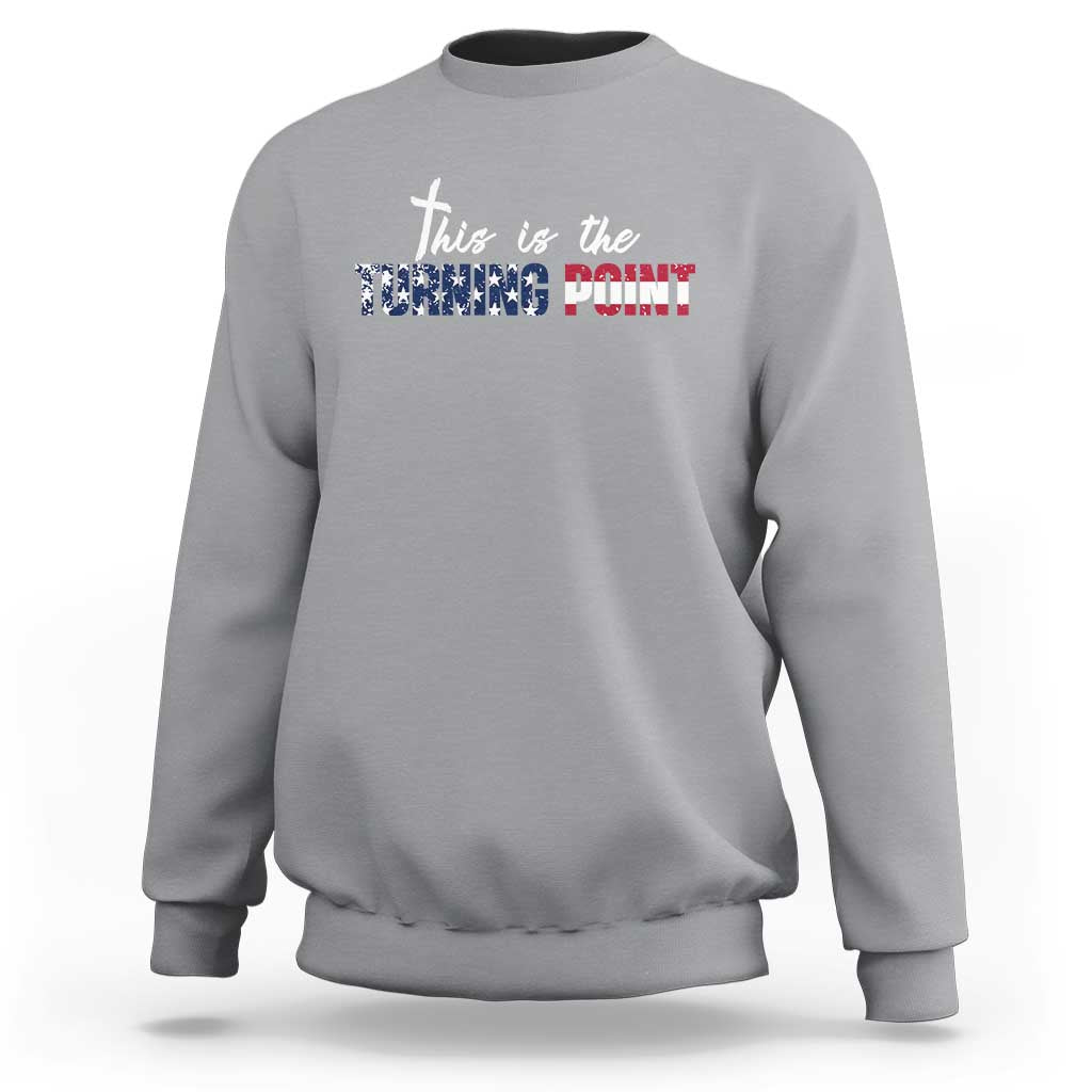 This is The Turning Point Sweatshirt Patriotic American Flag Graphic - Wonder Print Shop