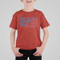 This is The Turning Point T Shirt For Kid USA Flag America True Patriot - Wonder Print Shop