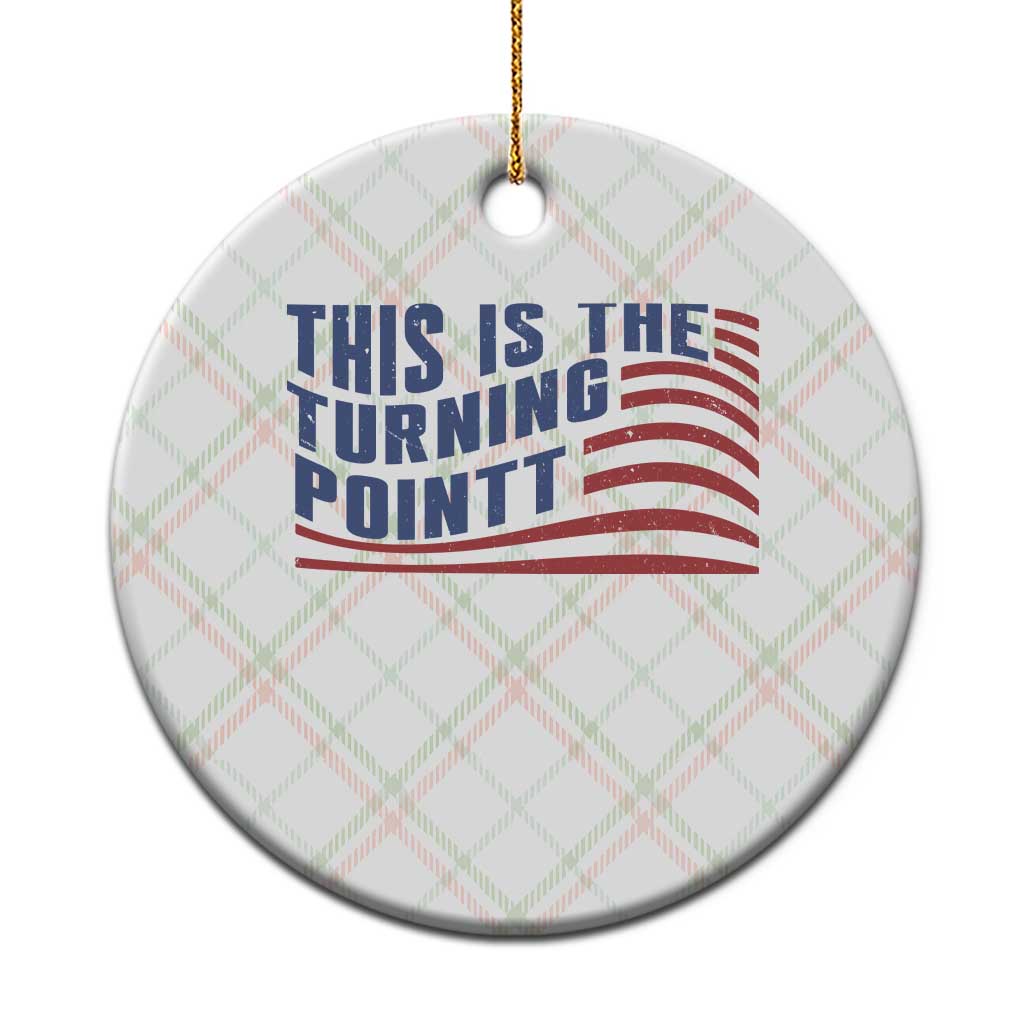 This is The Turning Point Ceramic Ornament USA Flag America True Patriot - Wonder Print Shop