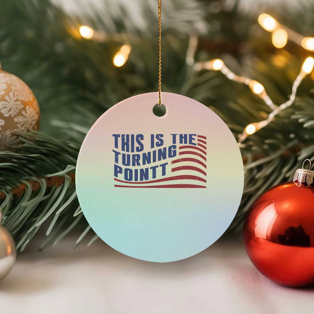 This is The Turning Point Ceramic Ornament USA Flag America True Patriot - Wonder Print Shop