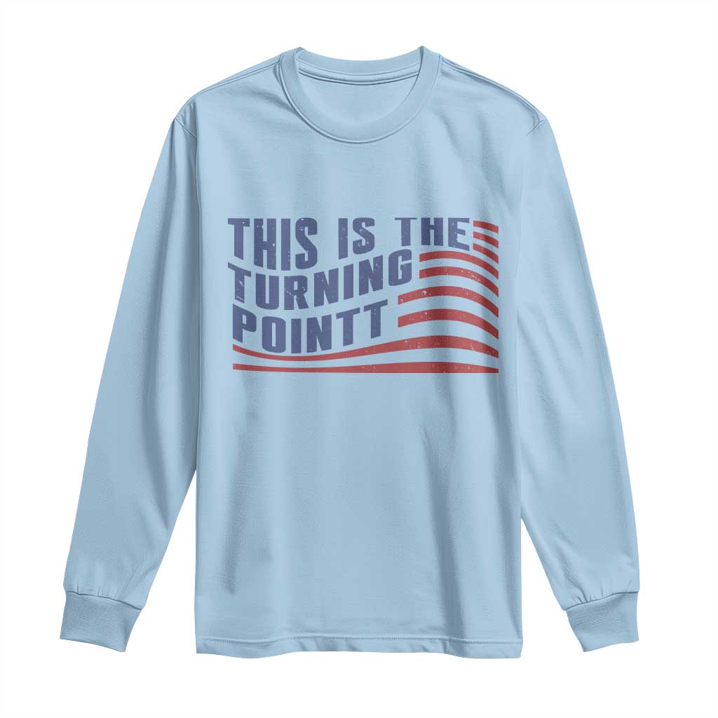 This is The Turning Point Long Sleeve Shirt USA Flag America True Patriot - Wonder Print Shop
