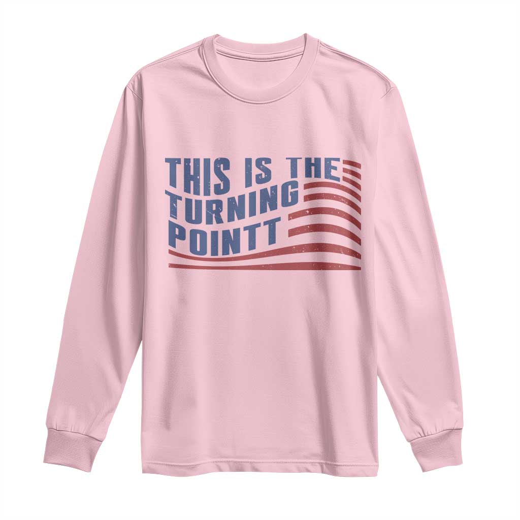 This is The Turning Point Long Sleeve Shirt USA Flag America True Patriot - Wonder Print Shop