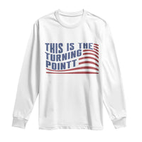 This is The Turning Point Long Sleeve Shirt USA Flag America True Patriot - Wonder Print Shop