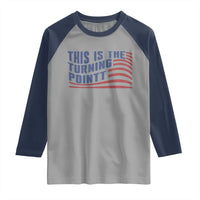 This is The Turning Point Raglan Shirt USA Flag America True Patriot - Wonder Print Shop