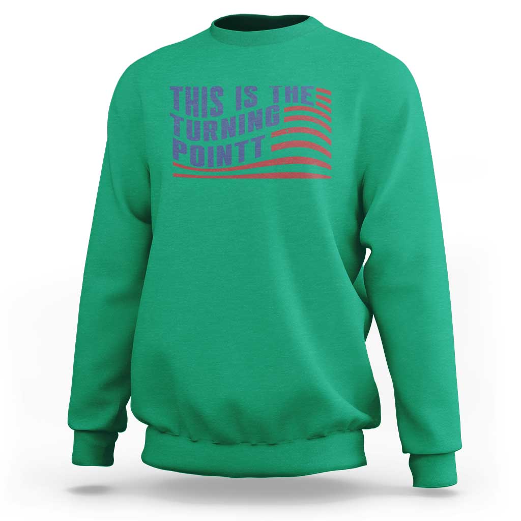 This is The Turning Point Sweatshirt USA Flag America True Patriot - Wonder Print Shop