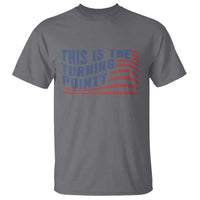 This is The Turning Point T Shirt USA Flag America True Patriot - Wonder Print Shop