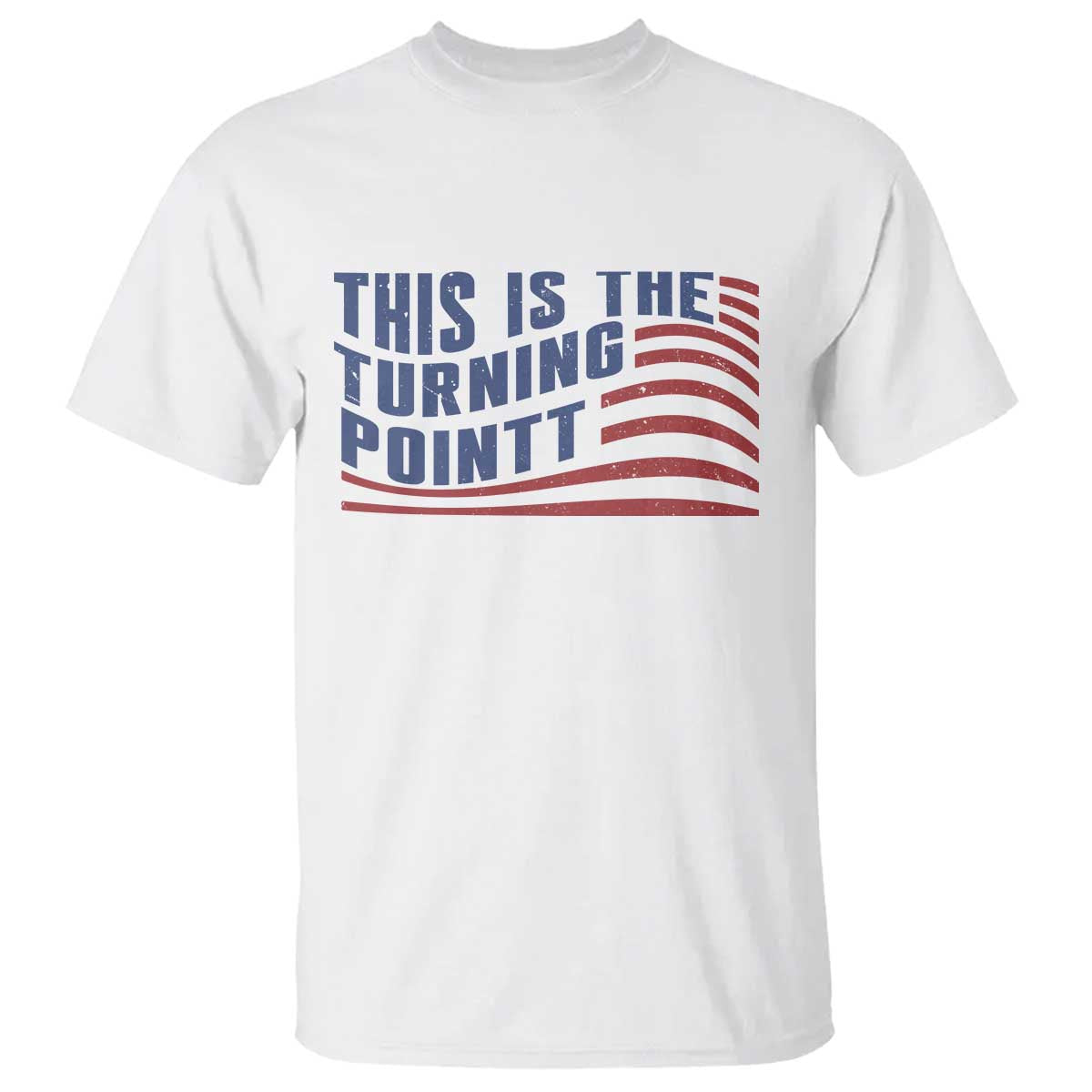 This is The Turning Point T Shirt USA Flag America True Patriot - Wonder Print Shop