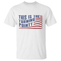 This is The Turning Point T Shirt USA Flag America True Patriot - Wonder Print Shop