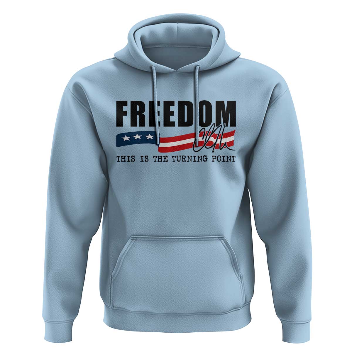 Freedom This Is The Turning Point Hoodie True Patriot Liberty Defender American Flag - Wonder Print Shop