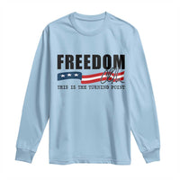 Freedom This Is The Turning Point Long Sleeve Shirt True Patriot Liberty Defender American Flag - Wonder Print Shop