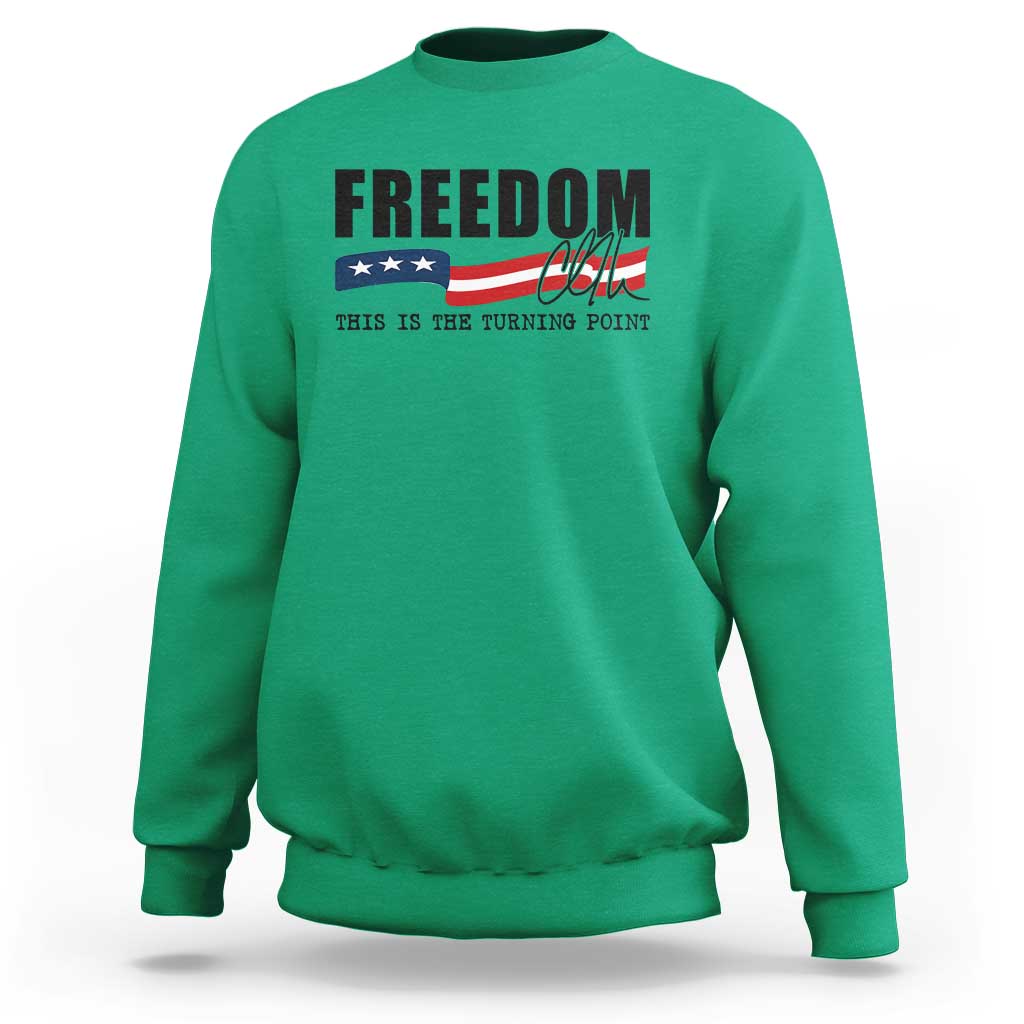 Freedom This Is The Turning Point Sweatshirt True Patriot Liberty Defender American Flag - Wonder Print Shop