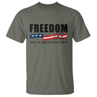 Freedom This Is The Turning Point T Shirt True Patriot Liberty Defender American Flag - Wonder Print Shop