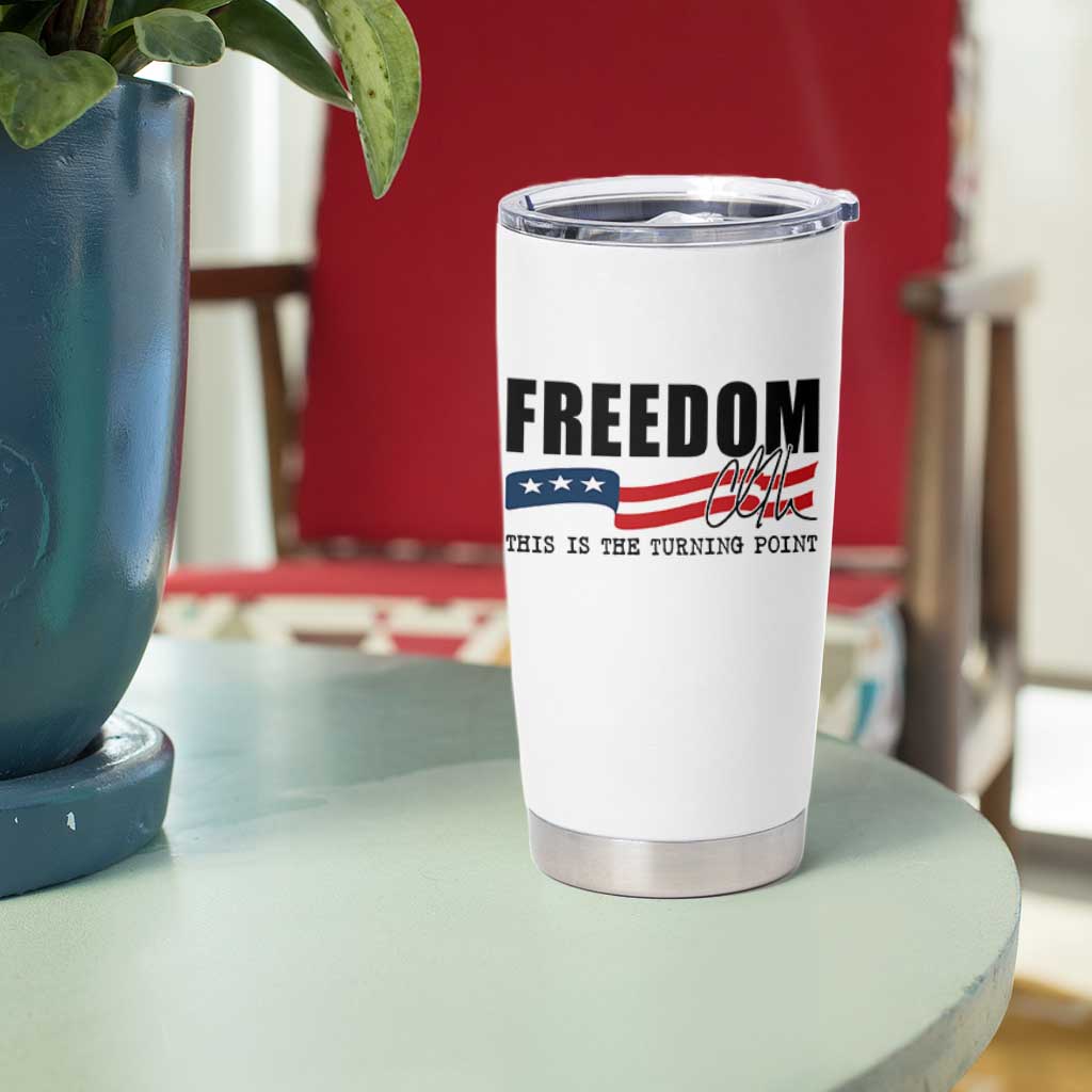 Freedom This Is The Turning Point Tumbler Cup True Patriot Liberty Defender American Flag - Wonder Print Shop