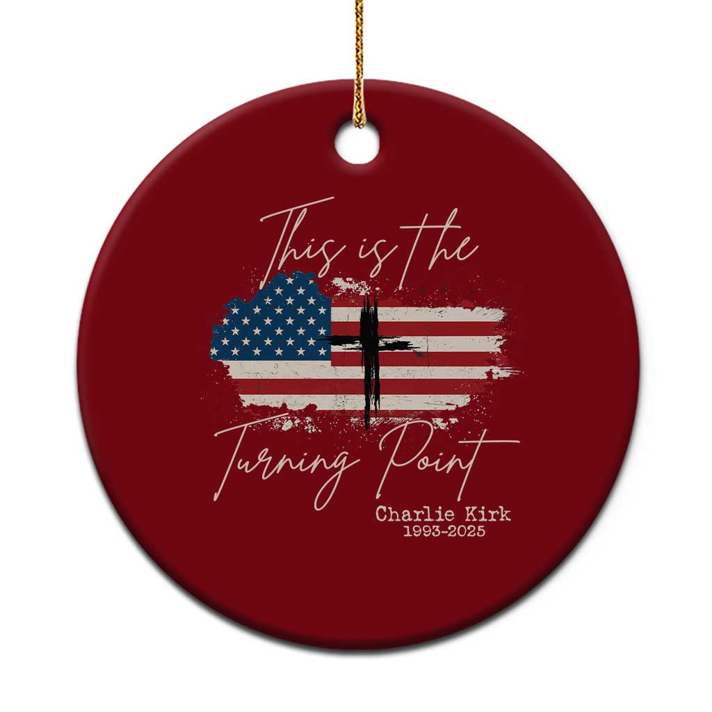 This is The Turning Point Memorial Ceramic Ornament Tribute to A True Patriot Christian Faith American Flag - Wonder Print Shop