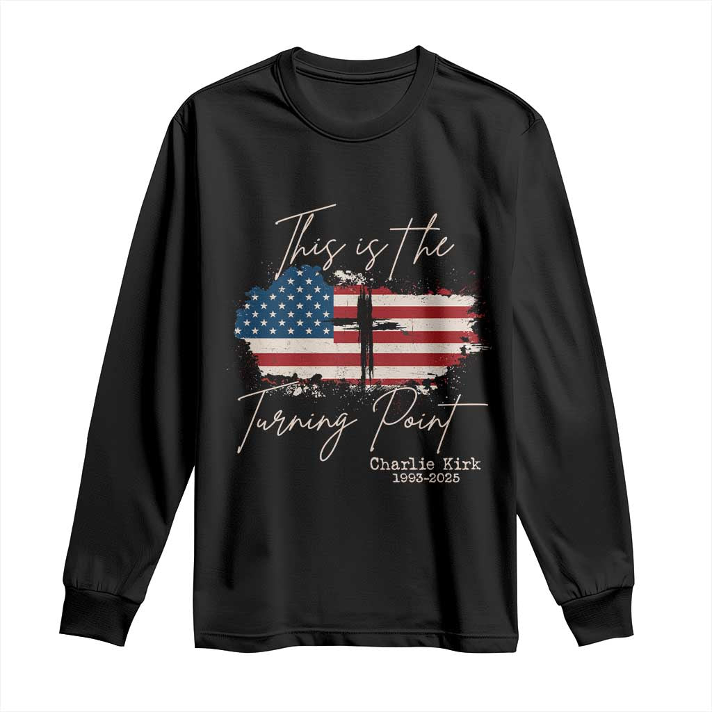 This is The Turning Point Memorial Long Sleeve Shirt Tribute to A True Patriot Christian Faith American Flag - Wonder Print Shop