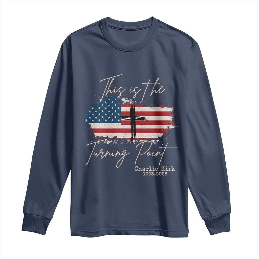 This is The Turning Point Memorial Long Sleeve Shirt Tribute to A True Patriot Christian Faith American Flag - Wonder Print Shop
