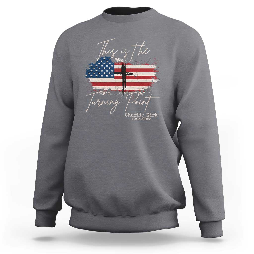 This is The Turning Point Memorial Sweatshirt Tribute to A True Patriot Christian Faith American Flag - Wonder Print Shop