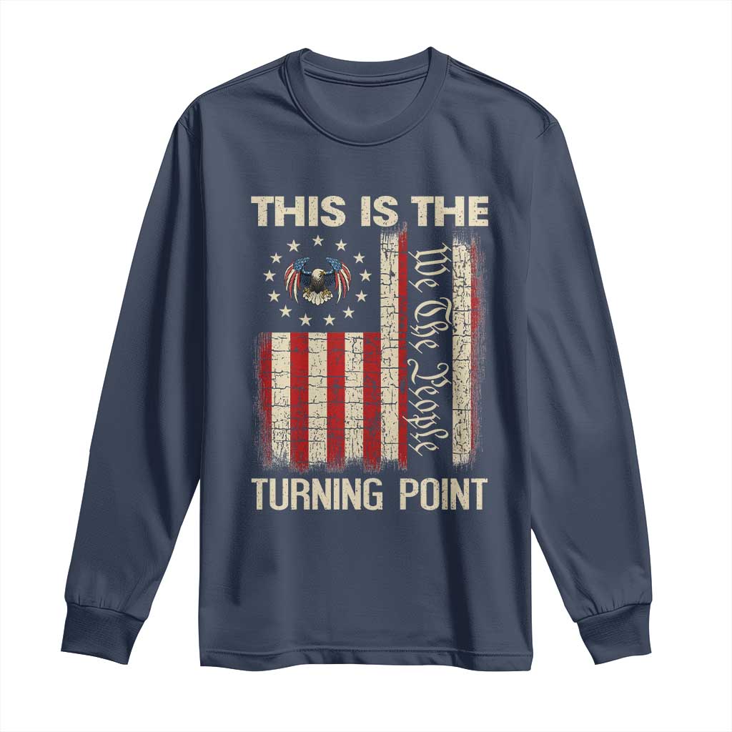 We the People Turning Point Long Sleeve Shirt Vintage American Flag and Freedom Patriotic Eagle - Wonder Print Shop