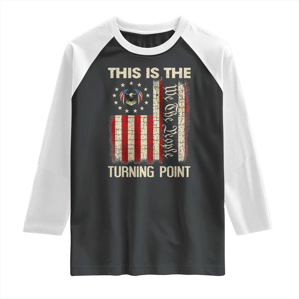 We the People Turning Point Raglan Shirt Vintage American Flag and Freedom Patriotic Eagle - Wonder Print Shop